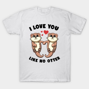 I Love You Like No Otter Holding Hands Kawai Sea Otters Puns T-Shirt